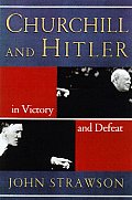 Churchill & Hitler In Victory & Defeat