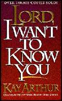 Lord I Want To Know You