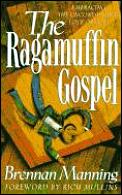 Ragamuffin Gospel Embracing The Uncondit