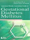 American Dietetic Association Guide to Gestational Diabetes Mellitus