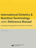 International Dietetics & Nutritional Terminology Idnt Reference Manual Standard Language for the Nutrition Care Process