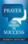 Prayer--Your Foundation for Success