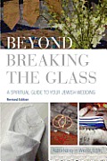 Beyond Breaking the Glass: A Spiritual Guide to Your Jewish Wedding