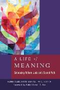 Life of Meaning Embracing Reform Judaisms Sacred Path