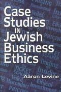 Case Studies In Jewish Business Ethics