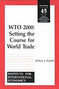 Wto 2000: Settting the Course for World Trade