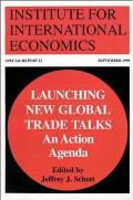 Launching New Global Trade Talks: An Action Agenda