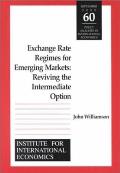 Exchange Rate Regimes for Emerging Markets: Reviving the Intermediate Option