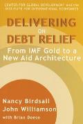 Delivering on Debt Relief: From IMF Gold to a New Aid Architecture