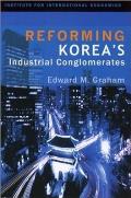Reforming Korea's Industrial Conglomerates