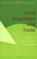 Food Regulation and Trade: Toward a Safe and Open Global System