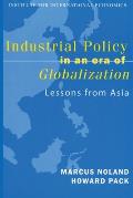 Industrial Policy in an Era of Globalization: Lessons from Asia