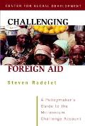 Challenging Foreign Aid: A Policymaker's Guide to the Millennium Challenge Account