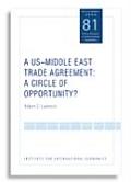 A Us-Middle East Trade Agreement: A Circle of Opportunity?