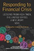 Responding to Financial Crisis Lessons from Asia Then the United States & Europe Now