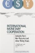 International Monetary Cooperation: Lessons from the Plaza Accord After Thirty Years