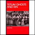 Tetum Ghosts & Kin