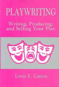 Playwriting Writing Producing & Selling