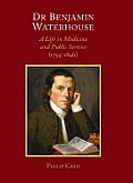 Dr Benjamin Waterhouse A Life In Medicin