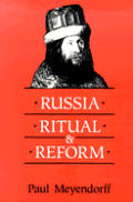 Russia Ritual & Reform the Liturgical Reforms of Nikon in the 17th Century