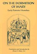 On the Dormition of Mary Early Patristic Homilies