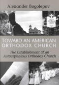 Toward An American Orthodox Church The E