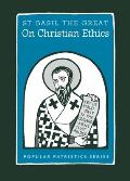 On Christian Ethics: St. Basil the Great