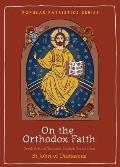 On the Orthodox Faith Volume 3 of the Fount of Knowledge