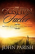 The Goshen Factor: Moving Into the Curse Free Zone