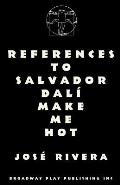 References To Salvador Dali Make Me Hot