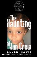 The Haunting of Jim Crow