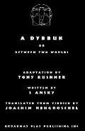A Dybbuk: Or Between Two Worlds