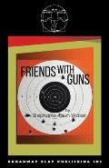 Friends with Guns