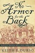 No Armor for the Back: Baptist Prison Writings, 1600s-1700s