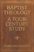 Baptist Theology: A Four-Century Study