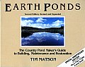 Earth Ponds The Country Pond Makers Guide to Building Maintenance & Restoration