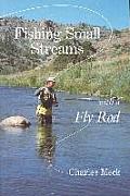 Fishing Small Streams With A Fly Rod