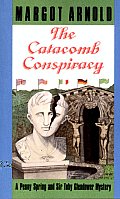Catacomb Conspiracy A Penny Spring & Sir Toby Glendower Mystery