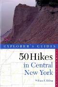 50 Hikes in Central New York Hikes & Backpacking Trips from the Western Adirondacks to the Finger Lakes