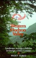 Walks and Rambles in the Western Hudson Valley: Landscape, Ecology, and Folklore in Orange and Ulster Counties