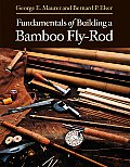 Fundamentals of Building a Bamboo Fly Rod