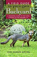 Field Guide To Your Own Back Yard