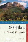 50 Hikes in West Virginia From the Allegheny Mountains to the Ohio River