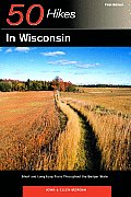 50 Hikes in Wisconsin Short & Long Loop Trails Throughout the Badger State