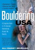 Bouldering USA A Complete Guide to 25 Selected Destinations Around the Country