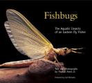 Fishbugs The Aquatic Insects of an Eastern Fly Fisher