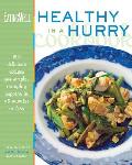 EatingWell Healthy in a Hurry Cookbook 150 Delicious Recipes for Simple Everyday Suppers in 45 Minutes or Less