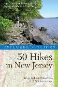 50 Hikes in New Jersey Walks Hikes & Backpacking Trips from the Kittatinnies to Cape May