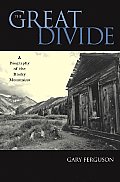 Great Divide A Biography of the Rocky Mountains