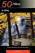 50 Hikes in Ohio Day Hikes & Backpacking Trips in the Buckeye State